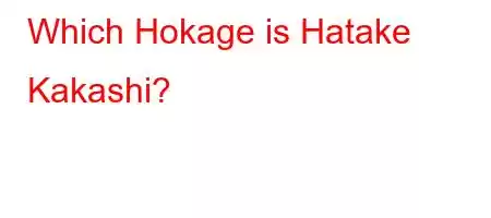 Which Hokage is Hatake Kakashi?